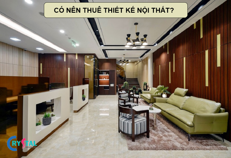 có nên thuê thiết kế nội thất hay không